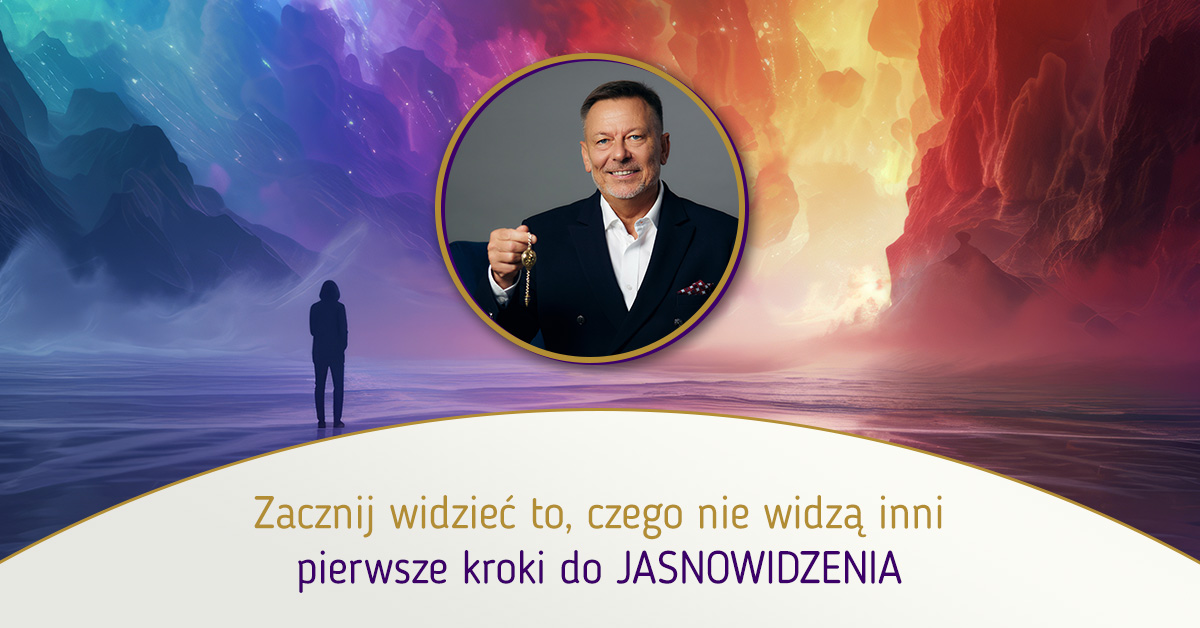 Zacznij widzieć to, czego nie widzą inni – pierwsze kroki do JASNOWIDZENIA – Adam Muzyka