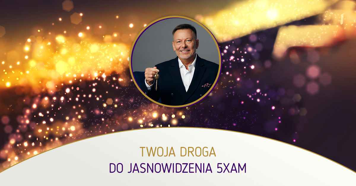 Twoja Droga do Jasnowidzenia 5xAM – Adam Muzyka